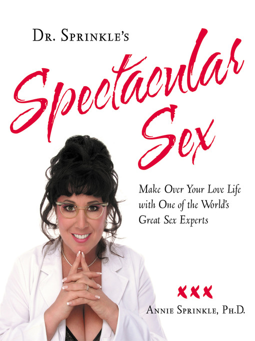 Title details for Dr. Sprinkle's Spectacular Sex by Annie Sprinkle - Available